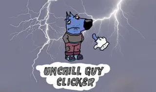 Unchill Guy Clicker